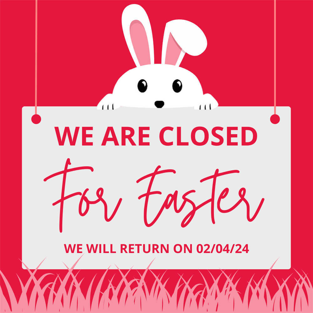 We are closed for the Easter Holidays!